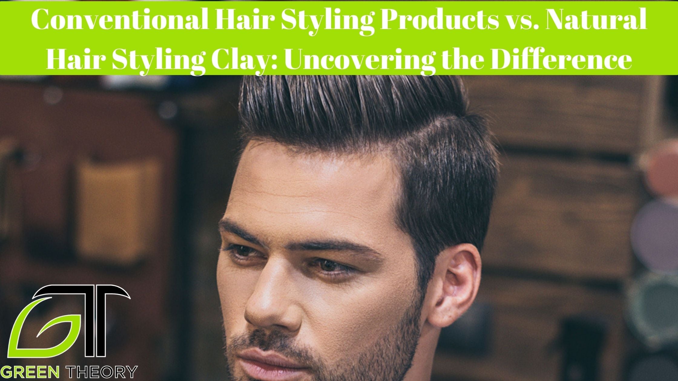 Conventional Hair Styling Products vs. Natural Hair Styling Clay Unco