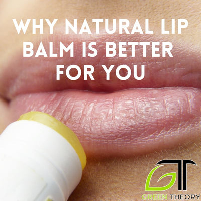 Why Natural Lip Balm Is Better For You